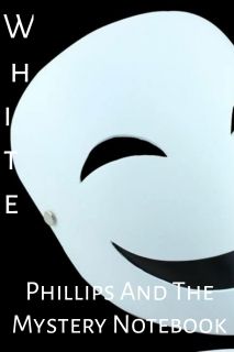 Phillips And The Mystery Notebook