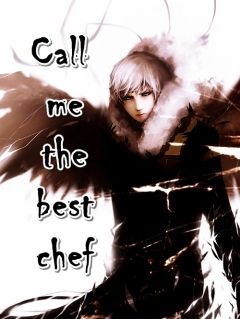 Call me the best chef เรียกผมว่าสุดยอดเชฟ
