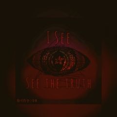 I​ SEE​ SEE​ THE​ TRUTH