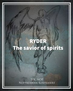 ไรเดอร์ ผู้กอบกู้แห่งวิญญาน (Ryder, The savior of spirits.)