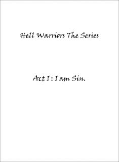 Hell Warrior The Series Act I : I am Sin