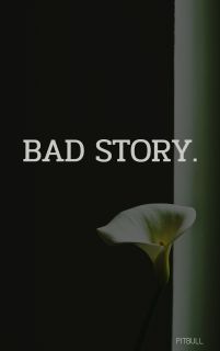 Bad story.