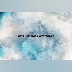 Heir of the last shard