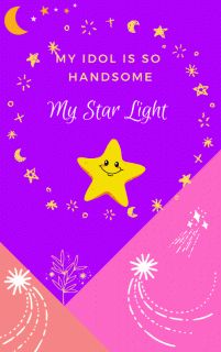 My Star Light (my idol is so handsome)