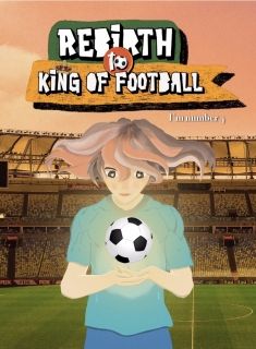 Rebirth to King Football ย้อนเวลามาเป็นราชาฟุตบอล