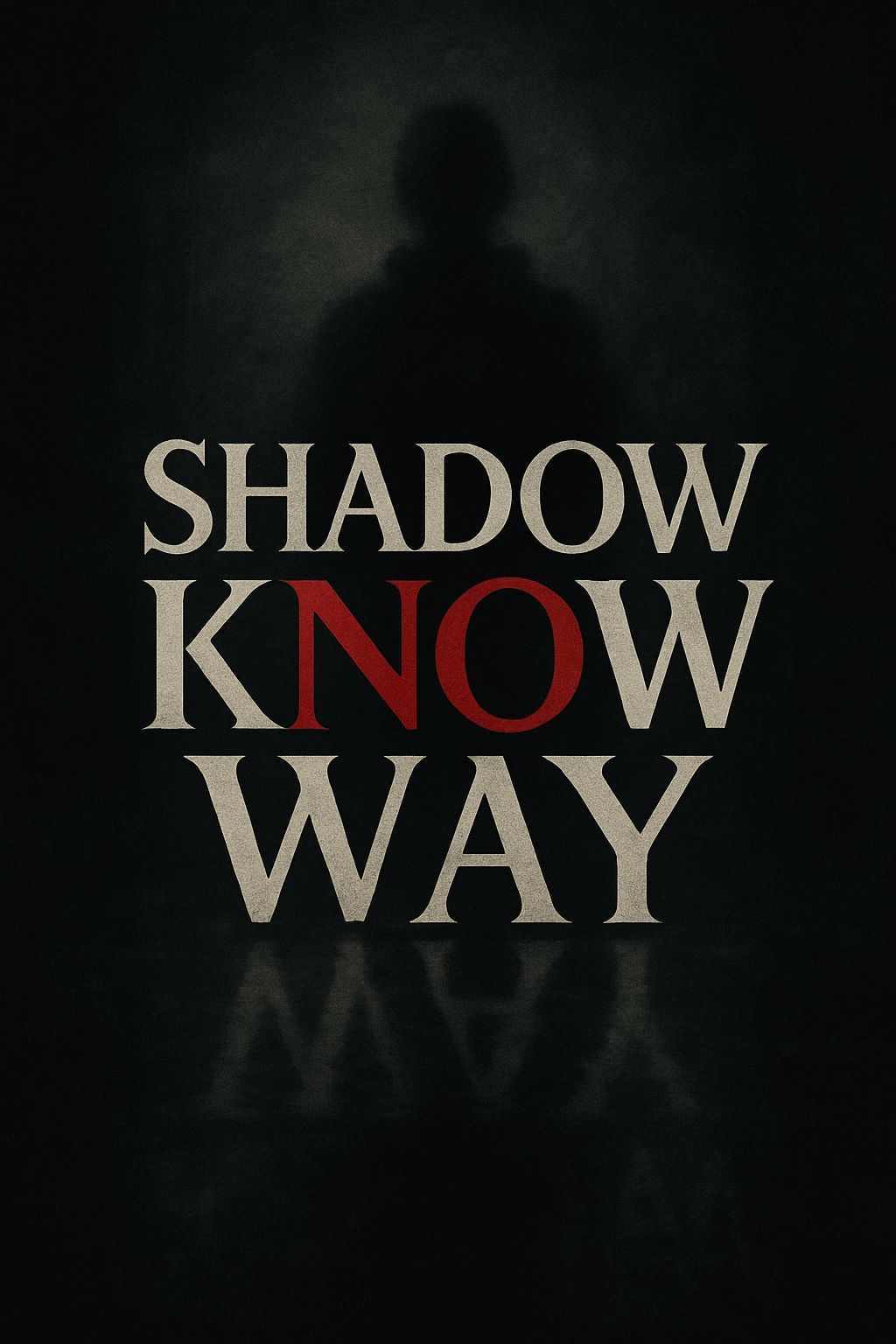 Shadow Know Way